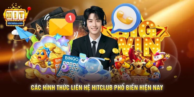 Liên Hệ Hitclub 3 Các hình thức Liên Hệ Hitclub phổ biến hiện nay