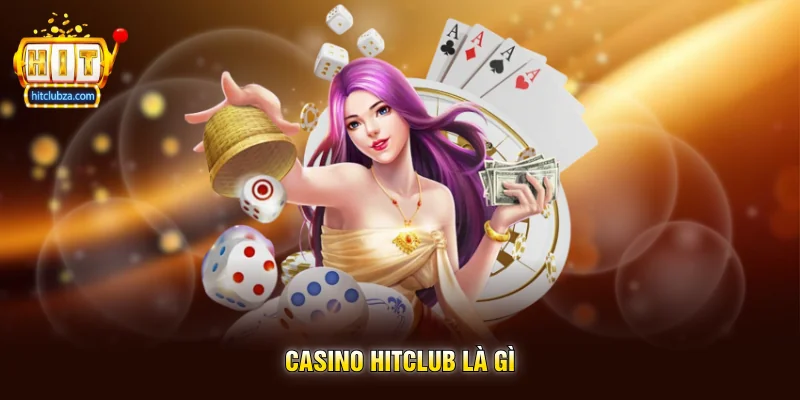 Casino Hitclub là gì
