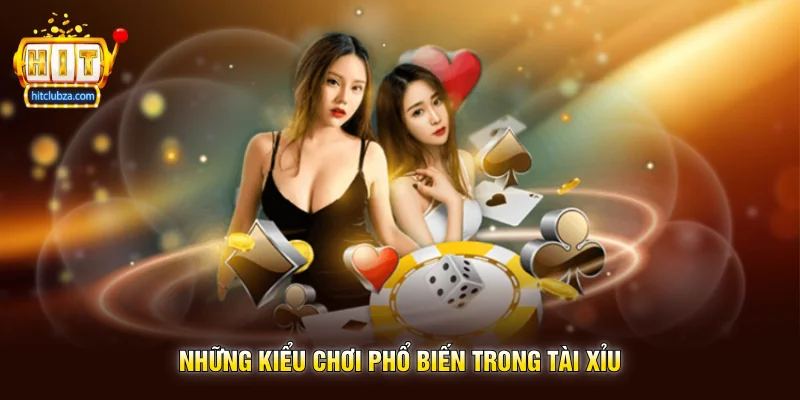 Tỷ Lệ Thưởng Cược Tài Xỉu Điều Người Chơi Quan Tâm Khi Trải Nghiệm Trên Hitclub 2 Những Kiểu Chơi Phổ Biến Trong Tài Xỉu
