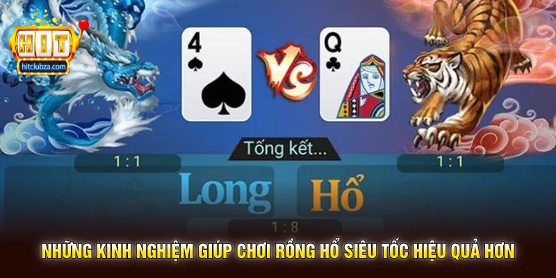 Rồng Hổ Siêu Tốc trò chơi casino tốc độ nhanh cực cuốn trên Hitclub 2 Những kinh nghiệm giúp chơi Rồng Hổ Siêu Tốc hiệu quả hơn