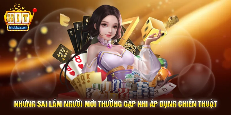 Top 5 Chiến Thuật Chơi Tài Xỉu Kinh Nghiệm Được Nhiều Người Áp Dụng Trên Hitclub 2 Những Sai Lầm Người Mới Thường Gặp Khi Áp Dụng Chiến Thuật