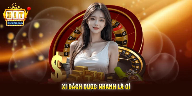Xì Dách Cược Nhanh trải nghiệm game bài tốc độ được nhiều người yêu thích 6 Xì Dách Cược Nhanh là gì