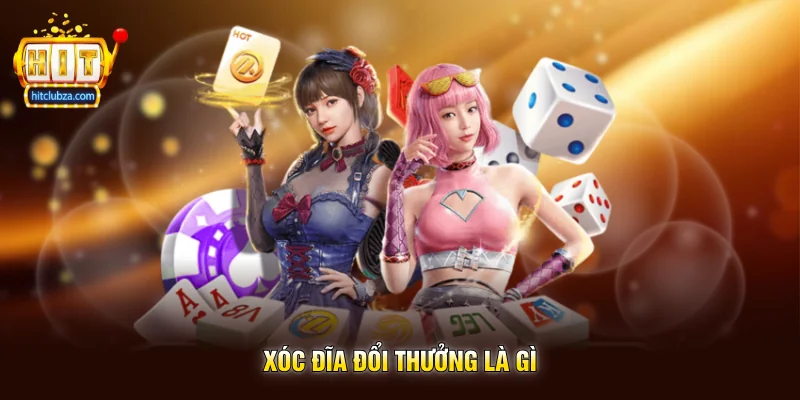 Xóc Đĩa Đổi Thưởng trò chơi dân gian cực cuốn trên Hitclub 4 Xóc Đĩa Đổi Thưởng là gì
